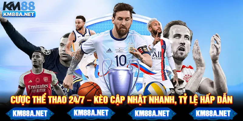 Cược thể thao 24/7 – Kèo cập nhật nhanh, tỷ lệ hấp dẫn